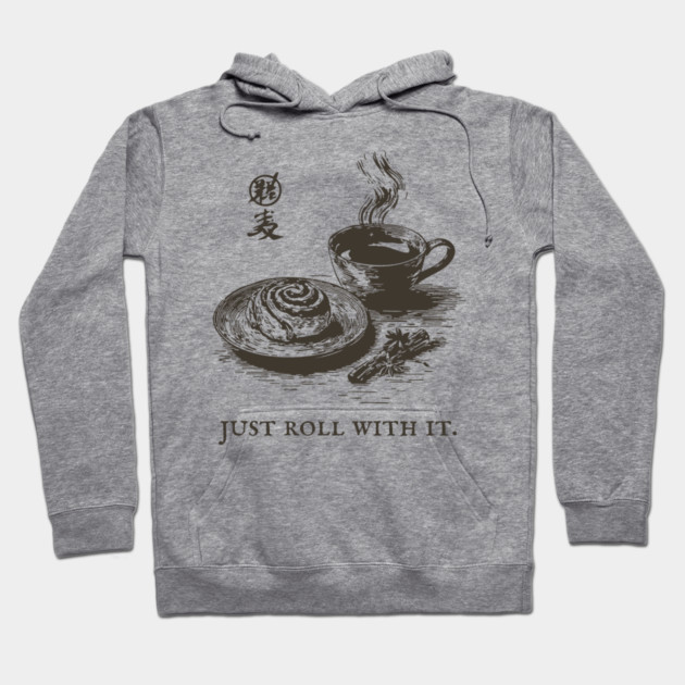 Just Roll With It Funny Cinnamon Roll and Coffee Pun Hoodie by TuncGK