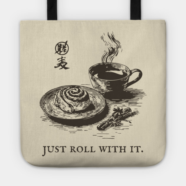 Just Roll With It Funny Cinnamon Roll and Coffee Pun Tote by TuncGK