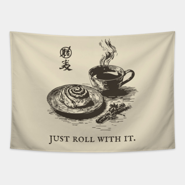 Just Roll With It Funny Cinnamon Roll and Coffee Pun Tapestry by TuncGK