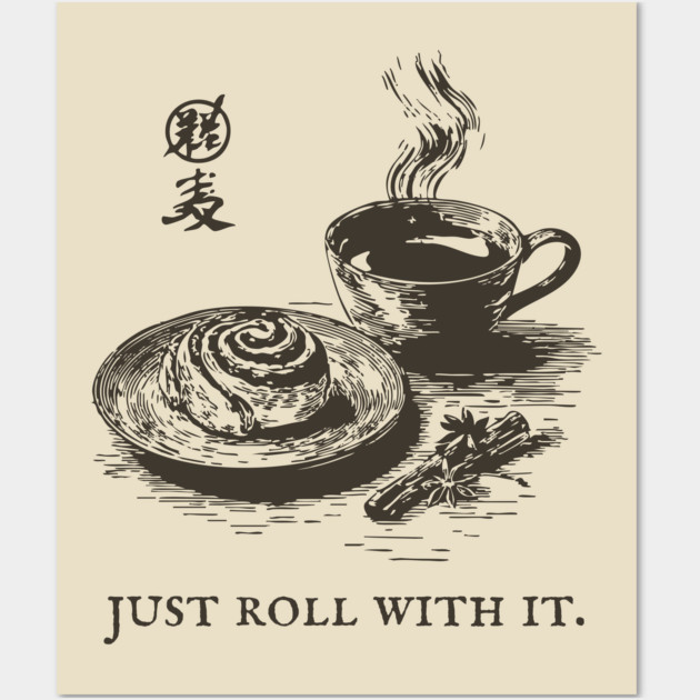 Just Roll With It Funny Cinnamon Roll and Coffee Pun Wall Art by TuncGK