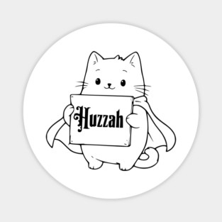 Adorable Cat Wearing Cape Holds Sign saying Huzzah Magnet