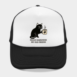 Hello Darkness My Old Frend - Funny Cat Gift Idea, for Halloween, Christmas, Birthday, Any Occassion, for Men, Women, Kids, Coffee Lovers, Meme, Black Cat, Dark, Black, Sarcastic, Humor, Hat