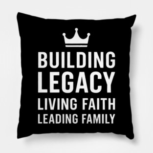 Building Legacy Living Faith Leading Family Christian Father Gift Pillow