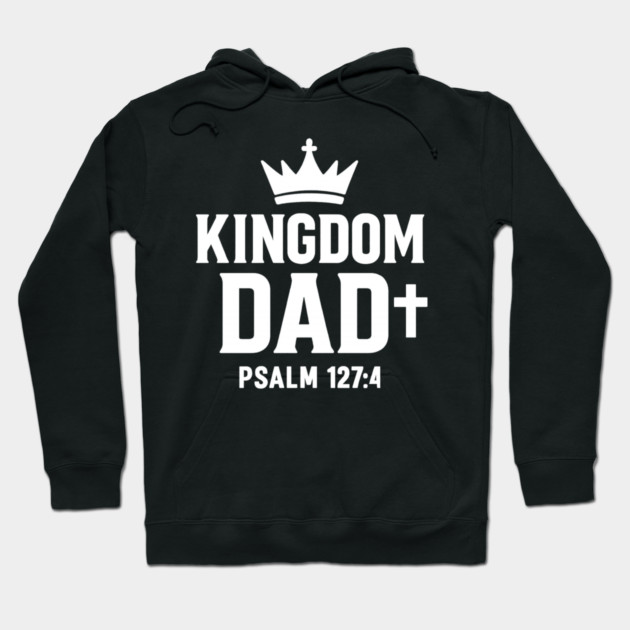 Kingdom Dad Psalm 127:4 Christian Father Gift Hoodie by The Fatherhood Brand