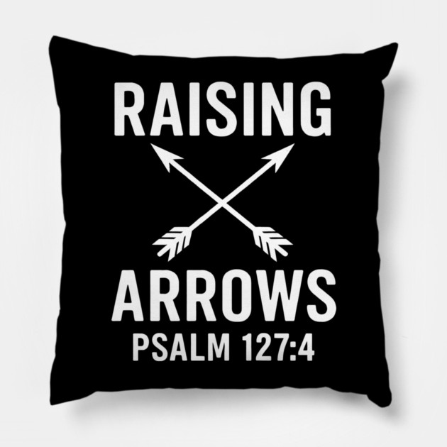 Raising Arrows Psalm 127:4 Christian Gift Pillow by The Fatherhood Brand