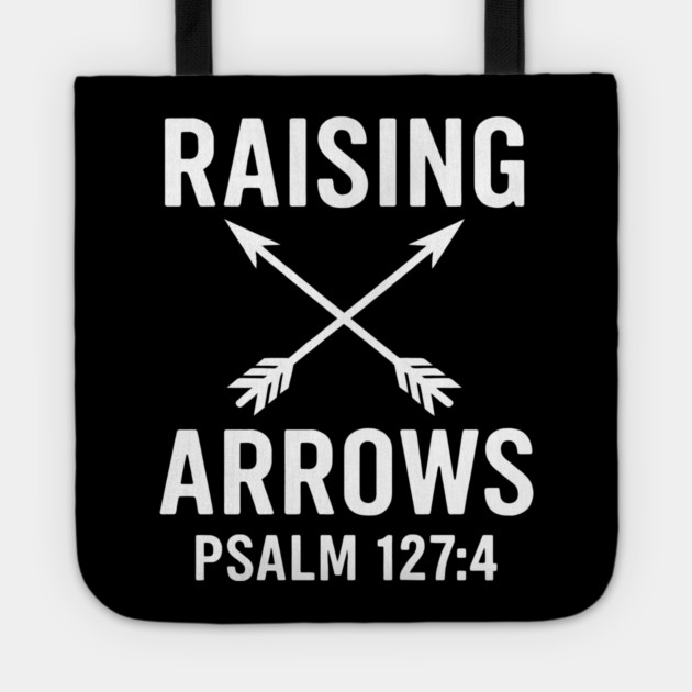 Raising Arrows Psalm 127:4 Christian Gift Tote by The Fatherhood Brand