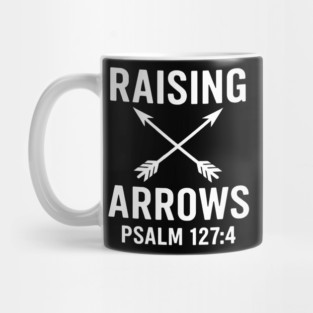 Raising Arrows Psalm 127:4 Christian Gift Mug