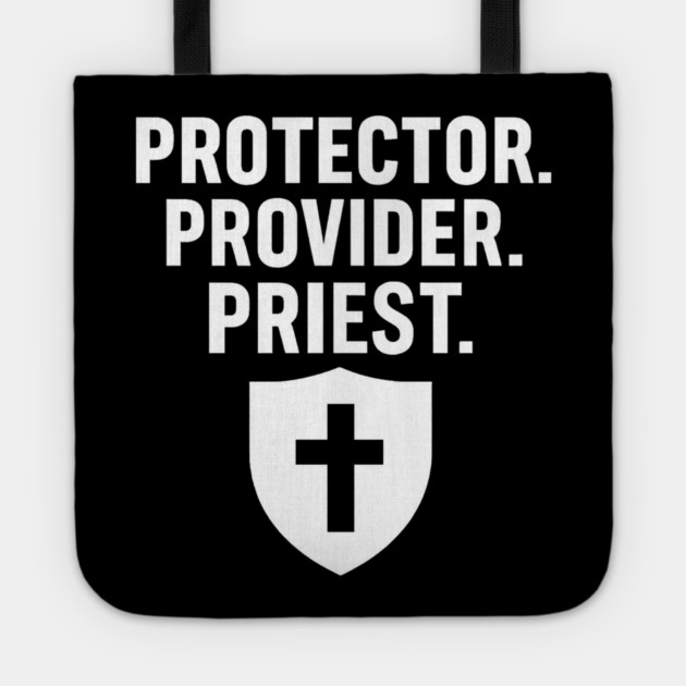Protector. Provider. Priest. Christian Fathers Gift Tote by The Fatherhood Brand