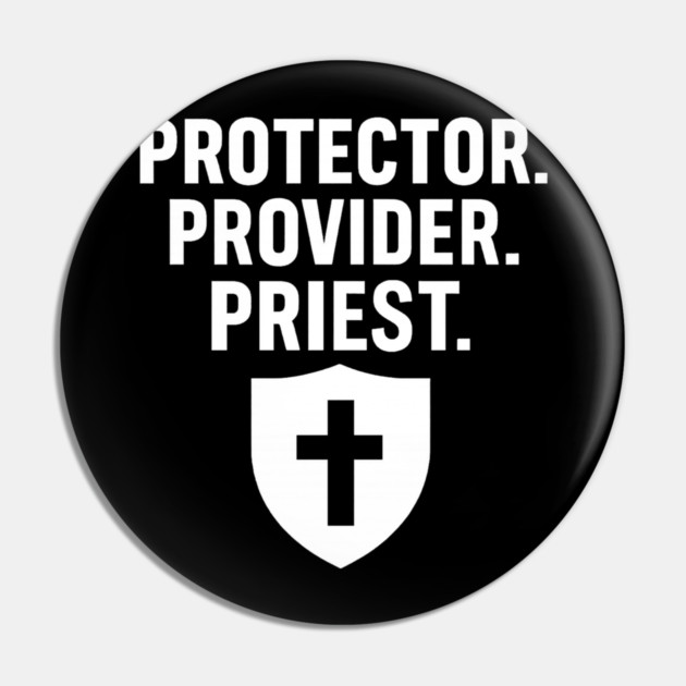 Protector. Provider. Priest. Christian Fathers Gift Pin by The Fatherhood Brand