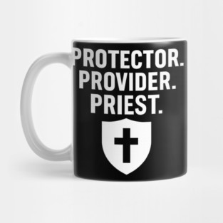 Protector. Provider. Priest. Christian Fathers Gift Mug