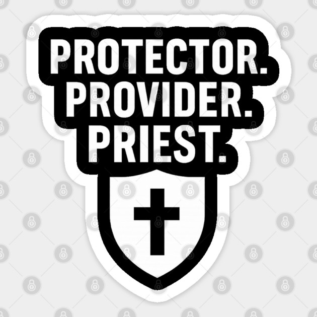 Protector. Provider. Priest. Christian Fathers Gift Sticker by The Fatherhood Brand