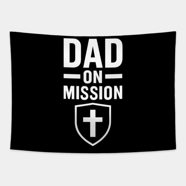 Dad On A Mission Christian Fathers Gift Tapestry by The Fatherhood Brand