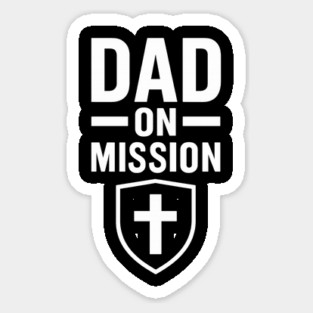 Dad On A Mission Christian Fathers Gift Magnet