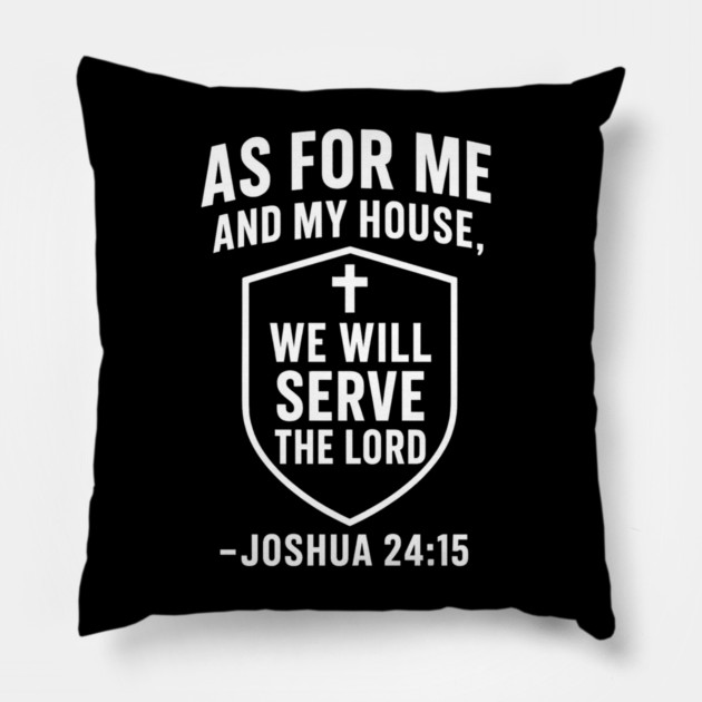 We Will Serve The Lord Joshua 24:15 Christian Gift Pillow by The Fatherhood Brand