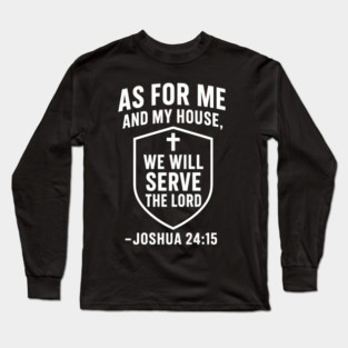 We Will Serve The Lord Joshua 24:15 Christian Gift Long Sleeve T-Shirt