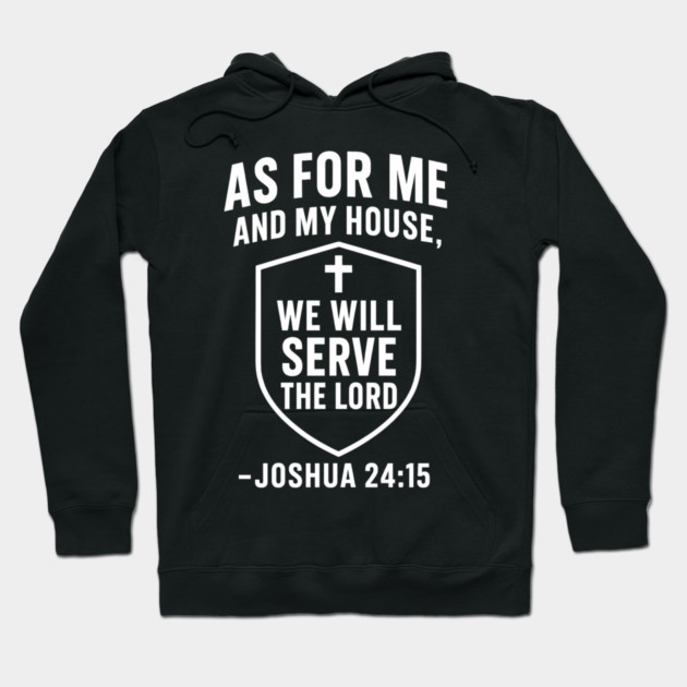 We Will Serve The Lord Joshua 24:15 Christian Gift Hoodie by The Fatherhood Brand