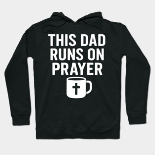 This Dad Runs On Prayer Christian Father Gift Hoodie