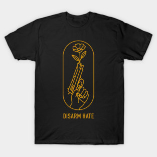 Disarm Hate – Anti Gun Peace Design T-Shirt