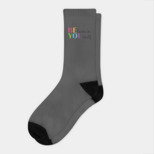 BE YOU! Believe in yourself Unisex Motivational Gift Socks