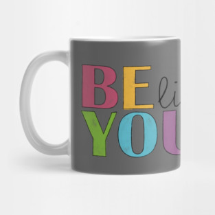 BE YOU! Believe in yourself Unisex Motivational Gift Mug