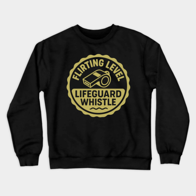 Flirting Level, Lifeguard Whistle Crewneck Sweatshirt by DIGITAL MERCH CREATIONS