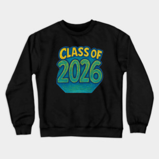 Class of 2026 graduation senior design for proud students Crewneck Sweatshirt
