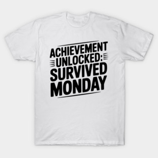 Achievement Unlocked Survived Monday T-Shirt