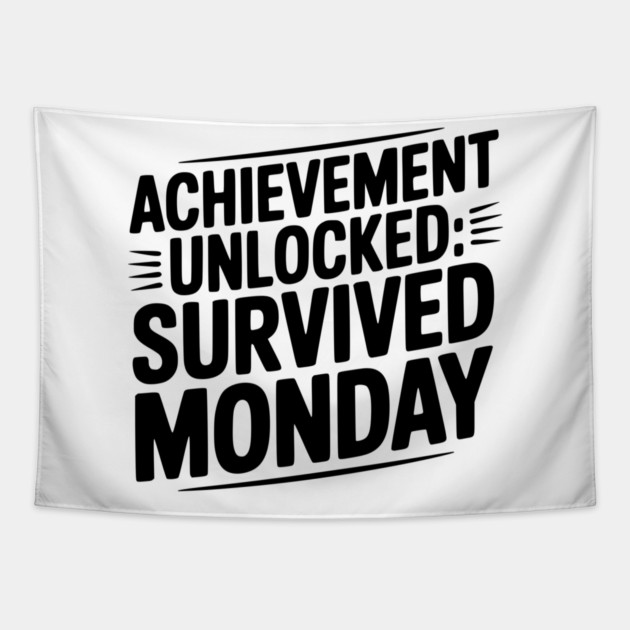 Achievement Unlocked Survived Monday Tapestry by Frank Ring