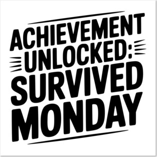 Achievement Unlocked Survived Monday Posters and Art