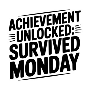 Achievement Unlocked Survived Monday T-Shirt