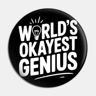 World’s Okayest Genius Pin