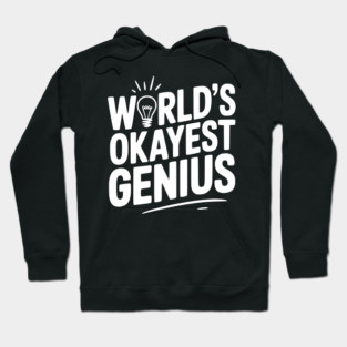 World’s Okayest Genius Hoodie