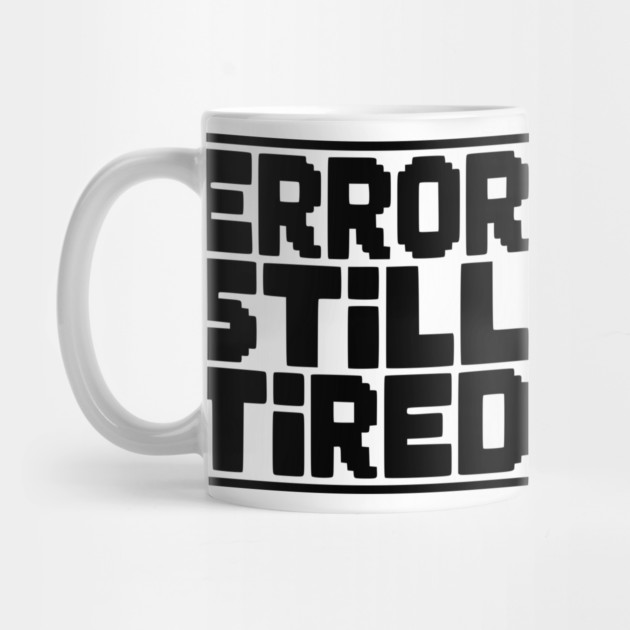Error Still Tired by Frank Ring