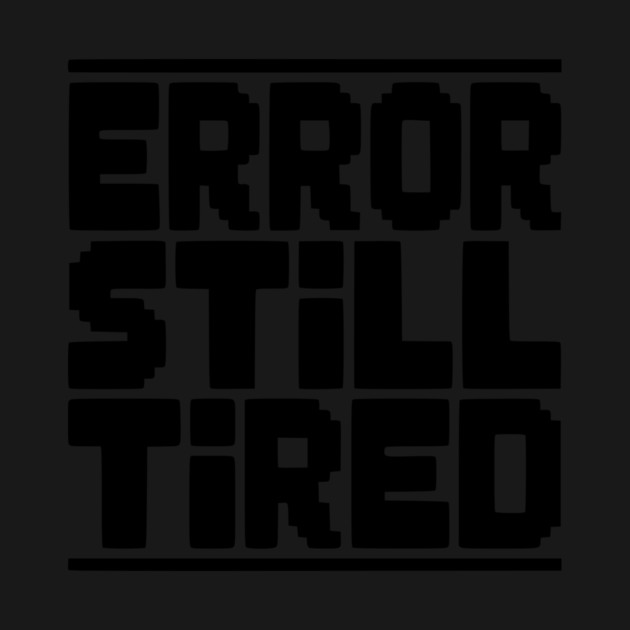 Error Still Tired by Frank Ring