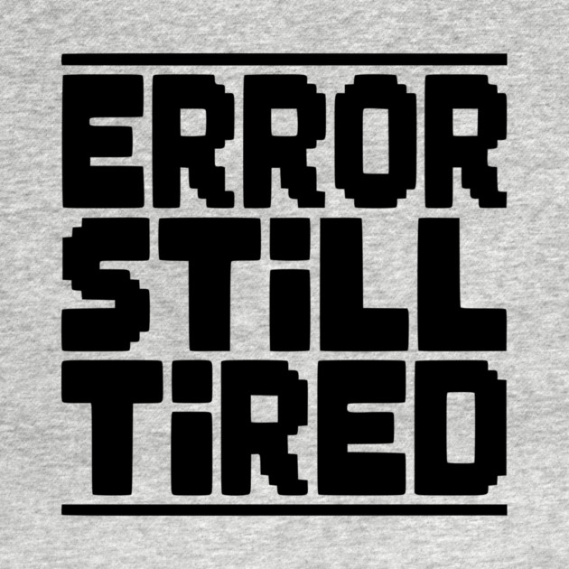Error Still Tired by Frank Ring