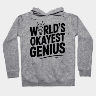 World’s Okayest Genius Hoodie