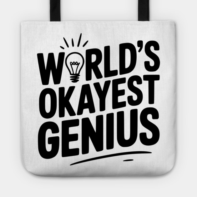 World’s Okayest Genius Tote by Frank Ring