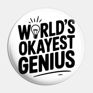 World’s Okayest Genius Pin