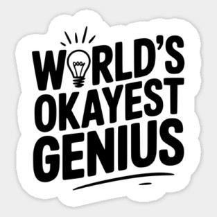 World’s Okayest Genius Sticker
