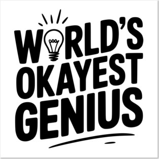 World’s Okayest Genius Posters and Art