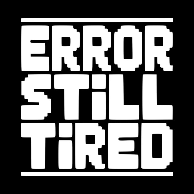 Error Still Tired by Frank Ring