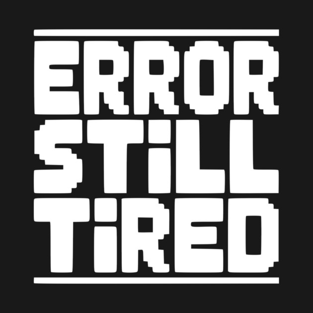 Error Still Tired by Frank Ring