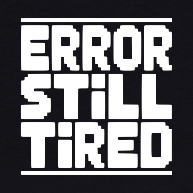Error Still Tired by Frank Ring