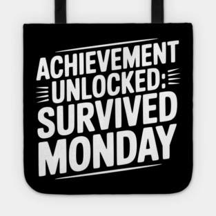 Achievement Unlocked Survived Monday Tote