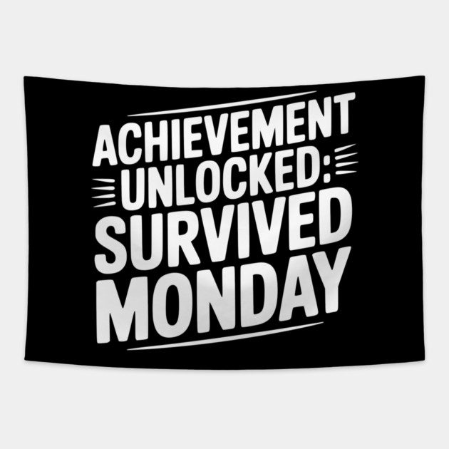 Achievement Unlocked Survived Monday Tapestry by Frank Ring