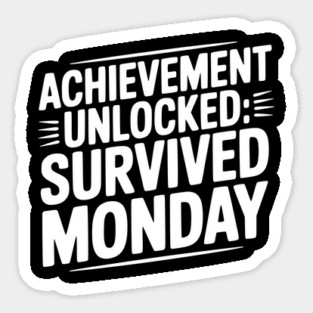 Achievement Unlocked Survived Monday Sticker