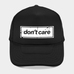 Don't Care Oasis Distressed – Bold Message Design White Hat