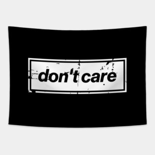 Don't Care Oasis Distressed – Bold Message Design White Tapestry