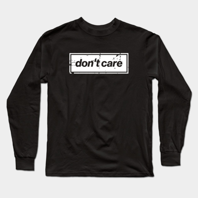 Don't Care Oasis Distressed – Bold Message Design White Long Sleeve T-Shirt by Butter Creative