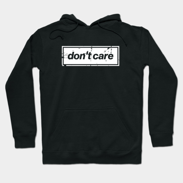 Don't Care Oasis Distressed – Bold Message Design White Hoodie by Butter Creative